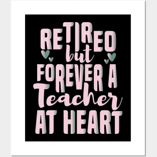 Retired But Forever A Teacher At Heart Retirement Teacher Posters and Art